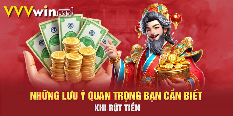 chú ý khi rút tiền vvvwin